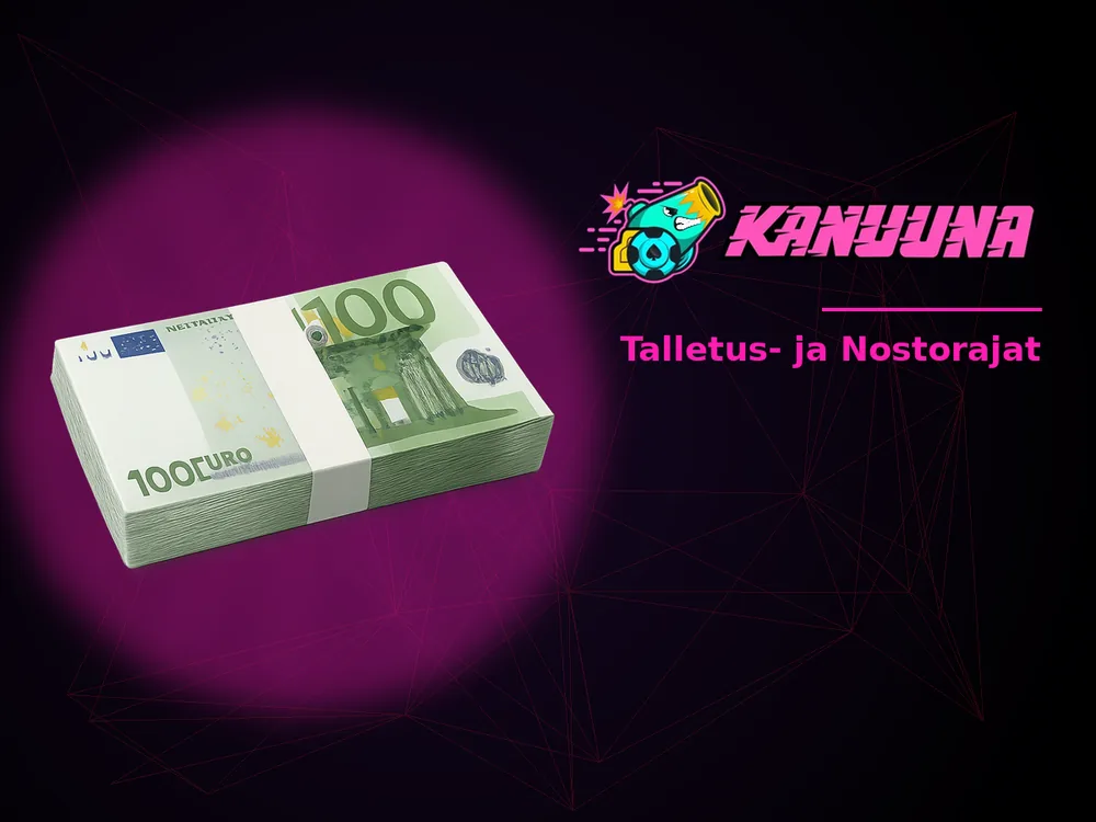 Kanuuna - Talletus- ja Nostorajat